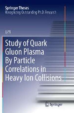 Study of Quark Gluon Plasma By Particle Correlations in Heavy Ion Collisions de Li Yi
