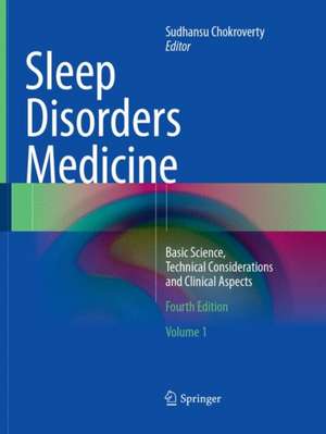 Sleep Disorders Medicine: Basic Science, Technical Considerations and Clinical Aspects de Sudhansu Chokroverty