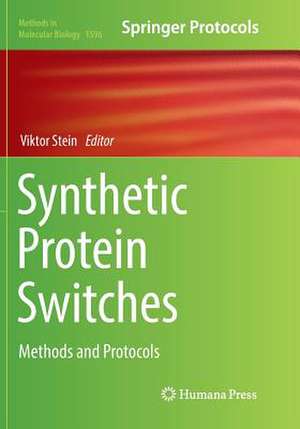 Synthetic Protein Switches: Methods and Protocols de Viktor Stein