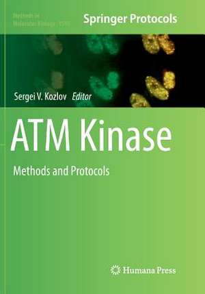 ATM Kinase: Methods and Protocols de Sergei V. Kozlov