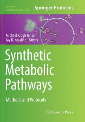 Synthetic Metabolic Pathways: Methods and Protocols de Michael Krogh Jensen