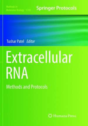 Extracellular RNA: Methods and Protocols de Tushar Patel