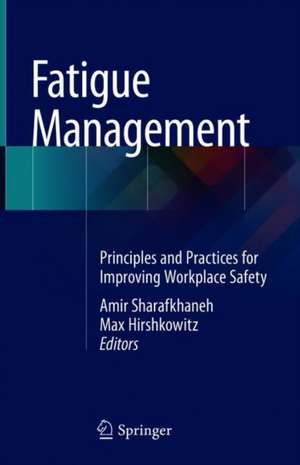 Fatigue Management: Principles and Practices for Improving Workplace Safety de Amir Sharafkhaneh