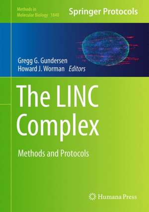 The LINC Complex: Methods and Protocols de Gregg G. Gundersen