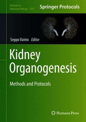 Kidney Organogenesis: Methods and Protocols de Seppo Vainio