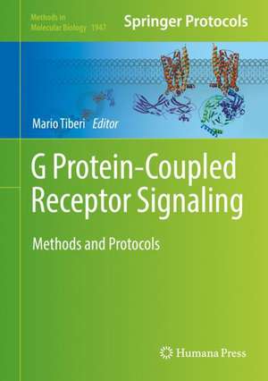 G Protein-Coupled Receptor Signaling: Methods and Protocols de Mario Tiberi