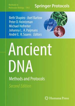 Ancient DNA: Methods and Protocols de Beth Shapiro