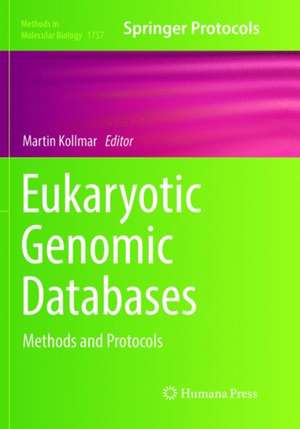 Eukaryotic Genomic Databases: Methods and Protocols de Martin Kollmar