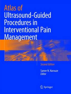 Atlas of Ultrasound-Guided Procedures in Interventional Pain Management de Samer N. Narouze