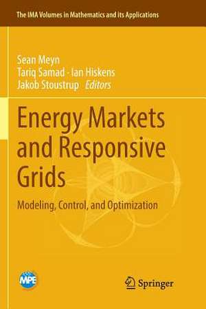 Energy Markets and Responsive Grids: Modeling, Control, and Optimization de Sean Meyn