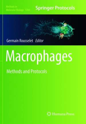 Macrophages: Methods and Protocols de Germain Rousselet
