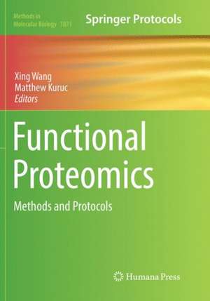 Functional Proteomics: Methods and Protocols de Xing Wang