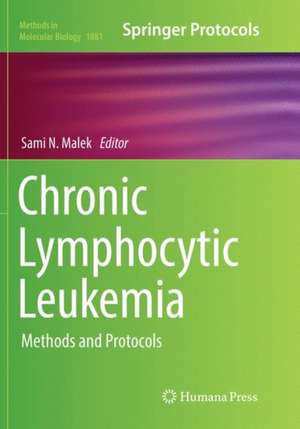 Chronic Lymphocytic Leukemia: Methods and Protocols de Sami N. Malek