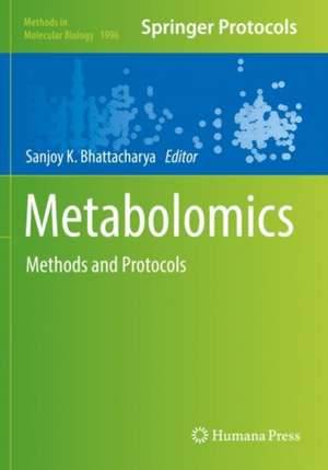 Metabolomics: Methods and Protocols de Sanjoy K. Bhattacharya