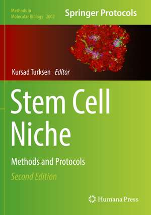 Stem Cell Niche: Methods and Protocols de Kursad Turksen
