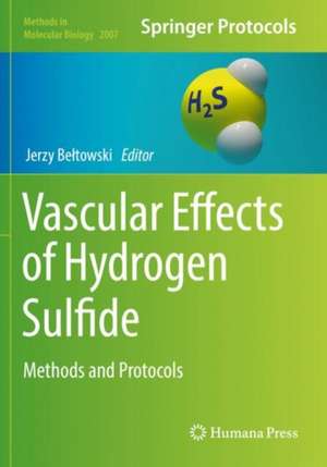 Vascular Effects of Hydrogen Sulfide: Methods and Protocols de Jerzy Bełtowski