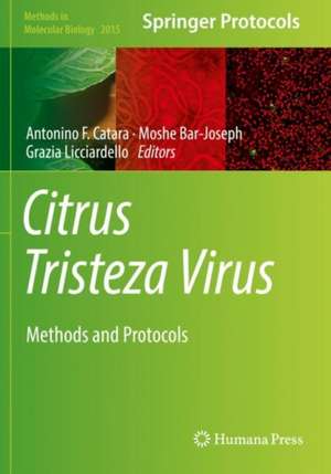 Citrus Tristeza Virus: Methods and Protocols de Antonino F. Catara