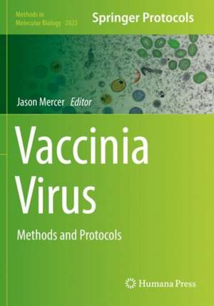 Vaccinia Virus: Methods and Protocols de Jason Mercer