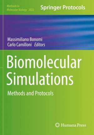 Biomolecular Simulations: Methods and Protocols de Massimiliano Bonomi