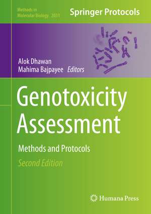 Genotoxicity Assessment: Methods and Protocols de Alok Dhawan