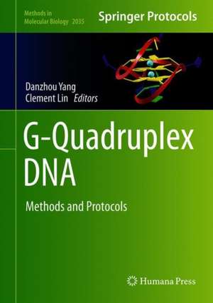 G-Quadruplex Nucleic Acids: Methods and Protocols de Danzhou Yang