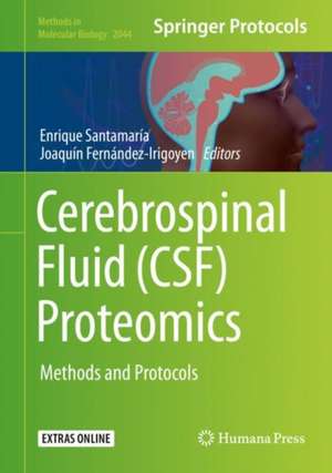 Cerebrospinal Fluid (CSF) Proteomics: Methods and Protocols de Enrique Santamaría