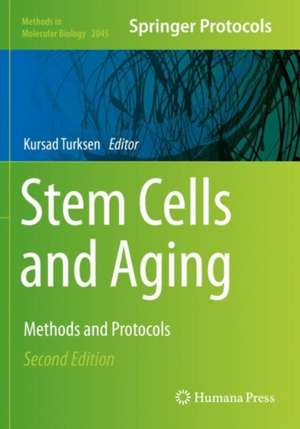 Stem Cells and Aging: Methods and Protocols de Kursad Turksen