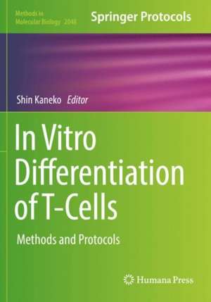 In Vitro Differentiation of T-Cells: Methods and Protocols de Shin Kaneko