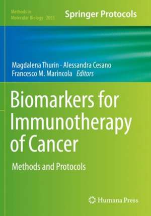 Biomarkers for Immunotherapy of Cancer: Methods and Protocols de Magdalena Thurin