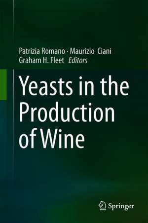 Yeasts in the Production of Wine de Patrizia Romano