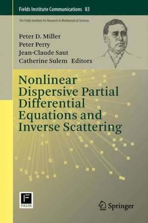 Nonlinear Dispersive Partial Differential Equations and Inverse Scattering de Peter D. Miller