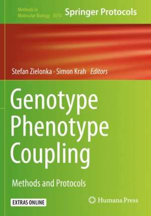 Genotype Phenotype Coupling: Methods and Protocols de Stefan Zielonka