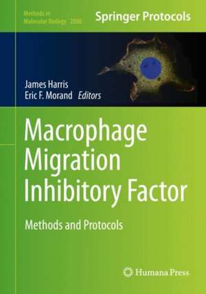 Macrophage Migration Inhibitory Factor: Methods and Protocols de James Harris