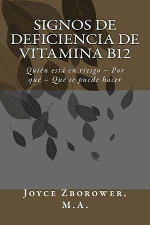 Signos de Deficiencia de Vitamina B12 de Joyce Zborower M. a.