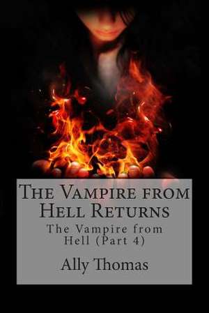 The Vampire from Hell (Part 4) - The Vampire from Hell Returns de Ally Thomas