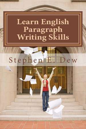 Learn English Paragraph Writing Skills de MR Stephen E. Dew