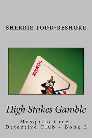 High Stakes Gamble de Sherrie Todd-Beshore