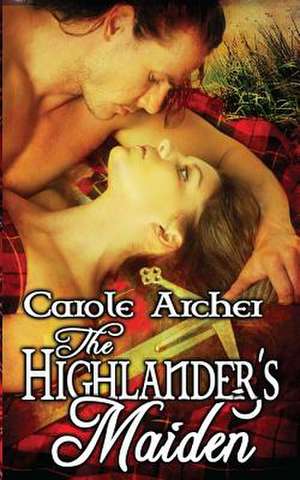 The Highlander's Maiden de Carole Archer