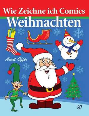 Wie Zeichne Ich Comics - Weihnachten de Amit Offir