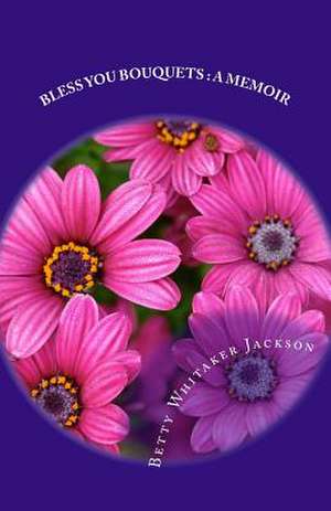 Bless You Bouquets de Betty Whitaker Jackson