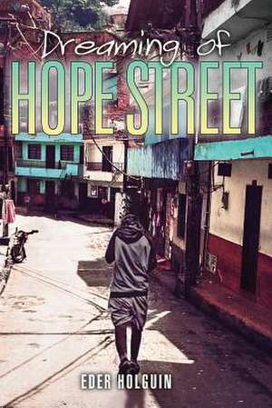 Dreaming of Hope Street de Eder Holguin