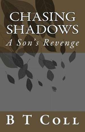 Chasing Shadows de B. T. Coll