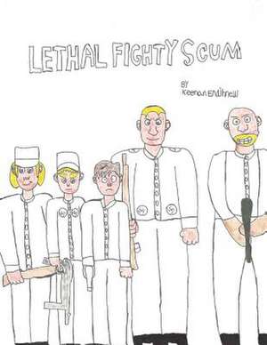 Lethal Fighty Scum de Keenan Endihnew