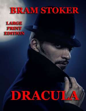 Dracula - Large Print Edition de Bram Stoker