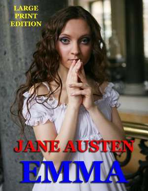 Emma - Large Print Edition de Jane Austen