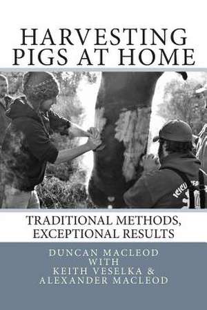 Harvesting Pigs at Home de Duncan a. MacLeod