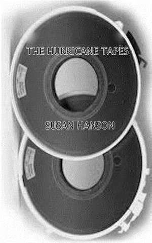 The Hurricane Tapes de Mrs Susan Hanson