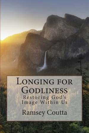 Longing for Godliness de Ramsey Coutta