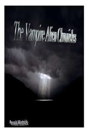 The Vampire Alien Chronicles de Ronald Wintrick