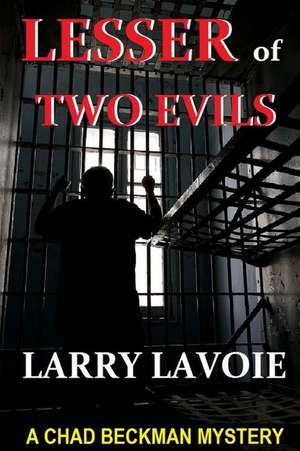 Lesser of Two Evils de MR Larry E. Lavoie